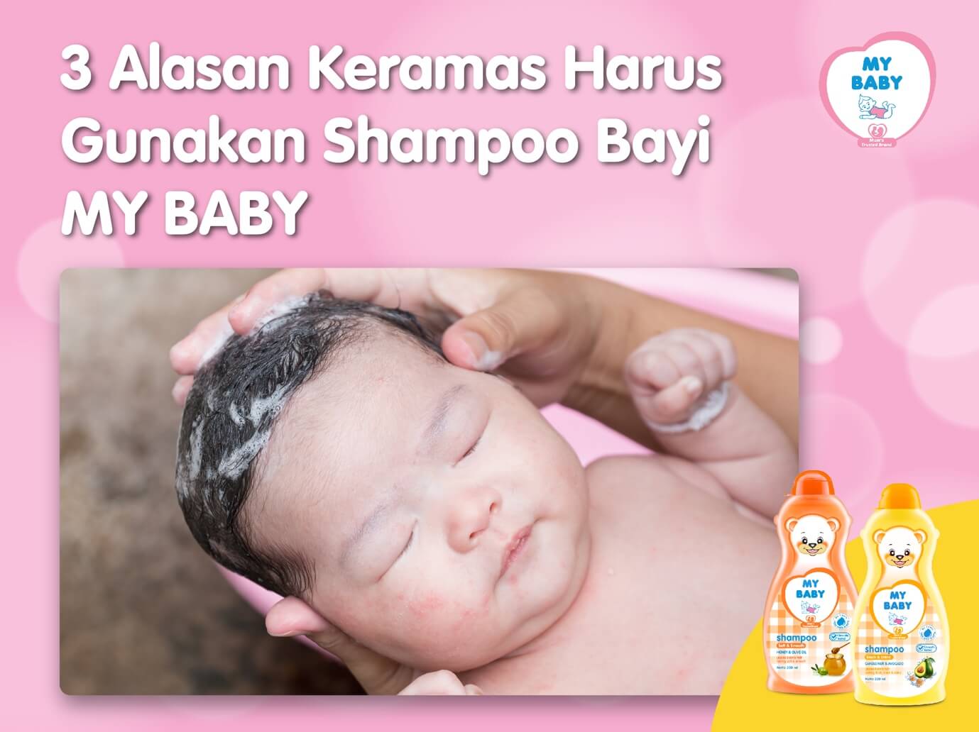 3 Alasan Keramas Harus Gunakan Shampoo Bayi MY BABY